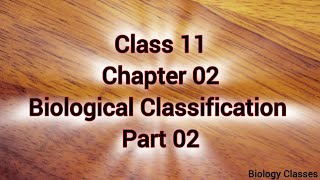 Class 11 Biology Chapter 2 Biological Classificatio  Part 2 [upl. by Anaujnas984]