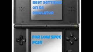 Best DS emulator settings for low end PCs [upl. by Aroda]