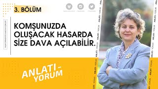 Anlatı Yorum Komşunuzda oluşabilecek hasarlarda size dava açılabilir 3BÖLÜM [upl. by Anileda478]