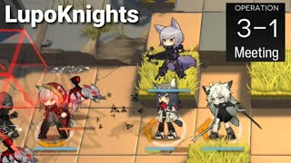 LupoKnights Squad in Stage 31 Arknights [upl. by Sellihca633]