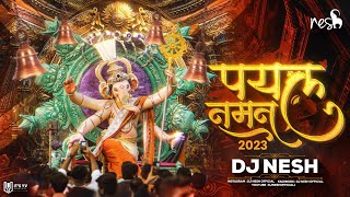 Payal Naman DJ Song  पयल नमन DJ NeSH  Ganpati Dj Song  Ganpati Bappa Morya [upl. by Deckert]