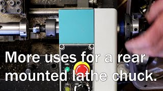 More uses than Expected for a Rear Mounted lathe Chuck [upl. by Abell]