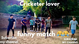 CRICKET FUNNY MATCH  CRICKET FUNNY VLOG 😂😂😂 [upl. by Eineeuq508]