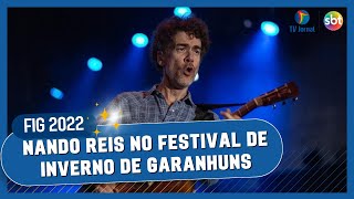 FIG 2022 Confira o show completo de NANDO REIS no Festival de Inverno de Garanhuns [upl. by Tarabar]