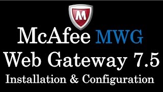 McAfee Web Gateway Installation [upl. by Bridgid]