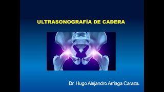 38 Ultrasonido de cadera hallazgos patológicos  Dr Arriaga [upl. by Felicidad284]