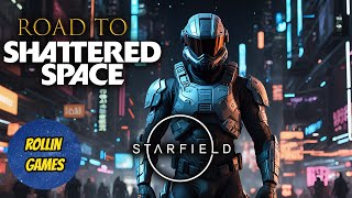 Before The Shattering  Starfield Livestream Part 7 [upl. by Attenov]