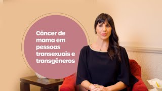 Câncer de mama em pessoas transexuais e transgêneros [upl. by Elnukeda]