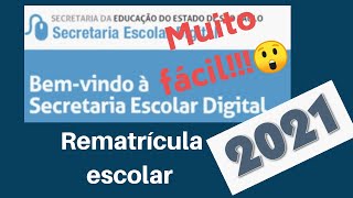 Rematrícula Estado de SP Secretaria Escolar Digital como fazer fácil [upl. by Hatnamas855]