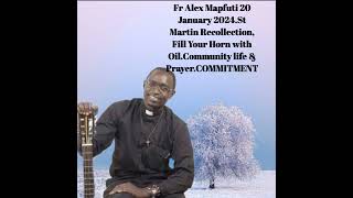 Fr Alex Mapfuti 20 Jan24St Martin Recollection Fill Your Horn with OilCOMMITMENT [upl. by Perni375]