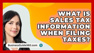 What Is Sales Tax Information When Filing Taxes  BusinessGuide360com [upl. by Foscalina253]