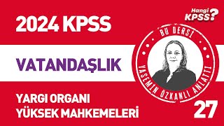 27 KPSS Vatandaşlık Türk Anayasa Tarihi 12 Yargı Yüksek Mahkemeler Yasemin Çakırarslan 2024kpss [upl. by Primrose]