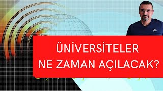 ÜNİVERSİTELER NE ZAMAN AÇILIYOR [upl. by Dredi]