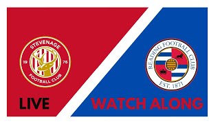 Stevenage Vs Reading fc watchalong 🔴 LIVE [upl. by Greerson]