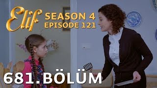 Elif 681 Bölüm  Season 4 Episode 121 [upl. by Laural]