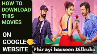 Phir aayi hasseen Dillruba HOW TO DOWNLOAD THIS MOVIES ON GOOGLE फिर आई हसीन दिलरुबा kren [upl. by Htehpaj197]