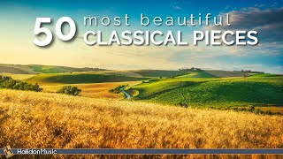 50 Most Beautiful Classical Music Pieces [upl. by Atinob]