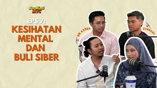 EP 7 Kesihatan Mental Dan Buli Siber [upl. by Alliscirp]