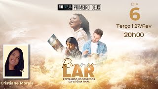 DIA 6  PRIMEIRO DEUS  10 DIAS DE ORAÇÃO  CRISTIANE MORAIS  27 FEV 2024 [upl. by Ormond216]