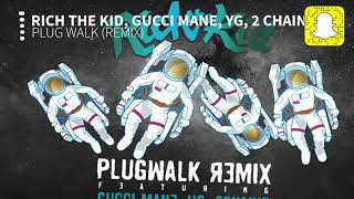 Rich The Kid  Plug Walk Clean Remix ft Gucci Mane YG 2 Chainz [upl. by Rammaj]