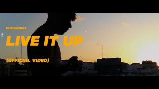 Buribesbes  LIVE IT UP  Official Video [upl. by Noirred410]