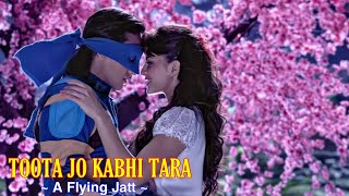 Toota Jo Kabhi Tara Lyrics A Flying Jatt Tiger S Jacqueline II Atif Aslam amp Sumedha K [upl. by Opiak]