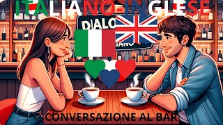 Conversazione Base IngleseItaliano Dialogo Amichevole al Bar [upl. by Saihtam454]