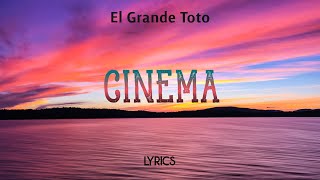 ElGrandeToto  Cinema Lyrics [upl. by Sabine132]