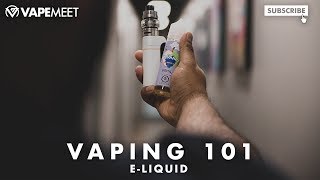 EVERYTHING You Need to Know About ELiquid  Vaping 101 [upl. by Oirotciv]