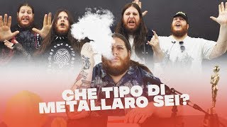 CHE TIPO DI METALLARO SEI [upl. by Nonie]