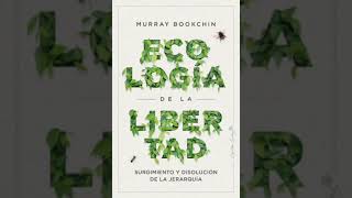 Ecología de la libertad  Murray Bookchin Audiolibro 23 [upl. by Eyde]