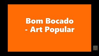 Bom Bocado Karaokê Art Popular [upl. by Eserahs186]