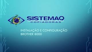 INSTALAÇÃO DRIVER E SCANNER SMB BROTHER LINHA 8000 [upl. by Olav599]