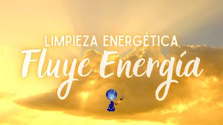 Fluye Energía  Limpieza Energética [upl. by Jb]