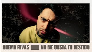 Chema Rivas  No Me Gusta Tu Vestido Videoclip Oficial  SIN FILTROS [upl. by Brechtel]