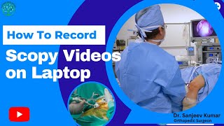 Record scopy videos using just your laptop Arthroscopy  Bronchoscopy Laparoscopy [upl. by Kyd]