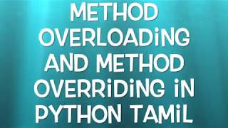 11 Method overloading and Method overriding in Python Tamil [upl. by Ramunni38]