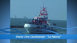 Shanty Chor Carolinensiel  La Paloma [upl. by Margery]