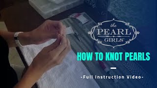 How to Knot Pearls  A FULL Instruction Video by The Pearl Girls [upl. by Khalid]