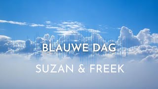 Blauwe Dag  Suzan amp Freek Karaoke [upl. by Lyret99]