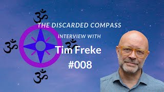 The Discarded Compass Interview 8 with Tim Freke [upl. by Anastos560]