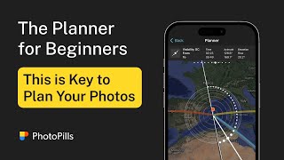 Understanding the PhotoPills’ Planner from Beginner to Pro [upl. by Alletnahs156]