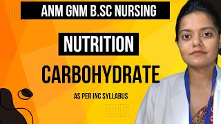 Carbohydrates  Nutrition  BSc Nursing  GNM  ANM  INC SYLLABUS  2nd semester [upl. by Erdua717]