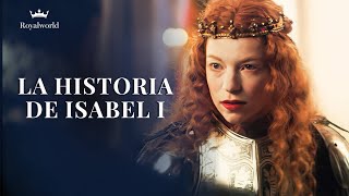 La Historia de Isabel I  Reina de Inglaterra [upl. by Wira]