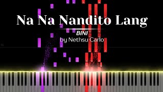 BINI  Na Na Nandito Lang Piano Cover Tutorial by Nethsu Carlo [upl. by Isaak]