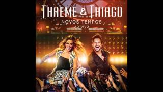 Thaeme amp Thiago  Solteira [upl. by Shanon164]