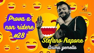 Stefano Rapone  Anima gemella  Prova a non ridere 😝 Episodio 28 [upl. by Sibeal]