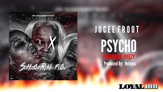 Jucee Froot  Psycho Ft Peezy [upl. by Ahsemal]