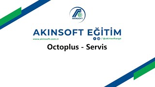 AKINSOFT Octoplus  Servis İşlemleri [upl. by Aseen]