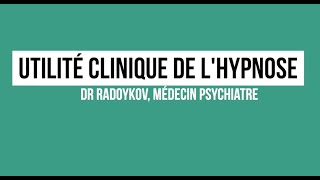 UTILITÉ CLINIQUE DE LHYPNOSE  DR STÉPHANE RADOYKOV  LES FORMATEURS EMERGENCES [upl. by Mose]